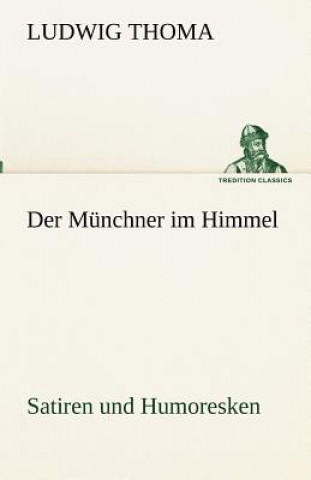 Könyv Munchner im Himmel Ludwig Thoma