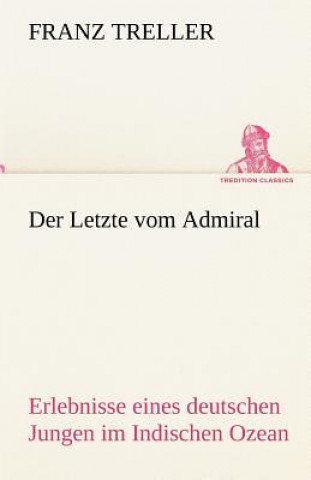 Kniha Letzte Vom Admiral Franz Treller