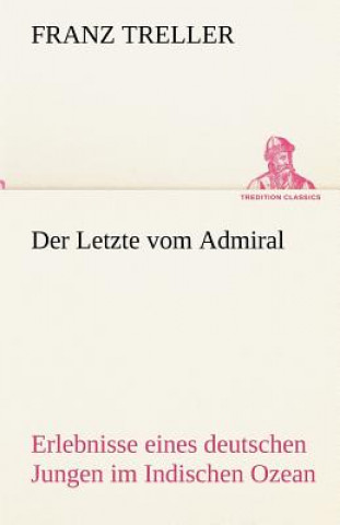 Книга Letzte Vom Admiral Franz Treller