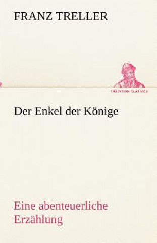 Kniha Der Enkel der Koenige Franz Treller