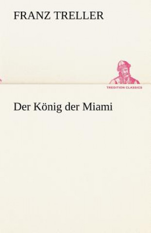 Könyv Konig Der Miami Franz Treller