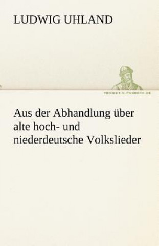 Buch Aus Der Abhandlung Uber Alte Hoch- Und Niederdeutsche Volkslieder Ludwig Uhland