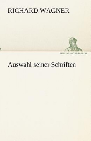 Könyv Auswahl seiner Schriften Richard Wagner