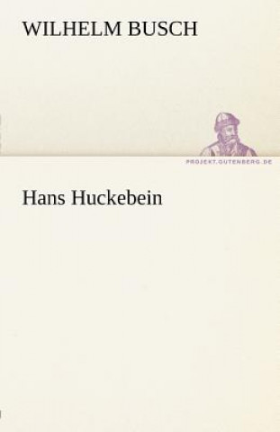 Kniha Hans Huckebein Wilhelm Busch