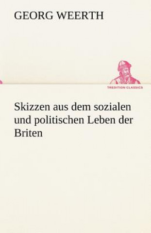 Kniha Skizzen Aus Dem Sozialen Und Politischen Leben Der Briten Georg Weerth