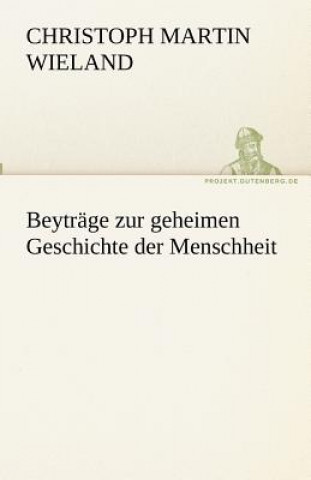 Książka Beytrage zur geheimen Geschichte der Menschheit Christoph M. Wieland