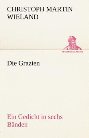 Книга Grazien Christoph Martin Wieland