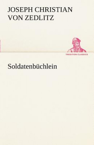 Buch Soldatenbuchlein Joseph Christian von Zedlitz