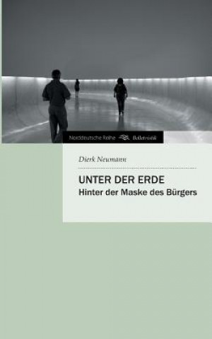 Kniha Unter Der Erde Dierk Neumann
