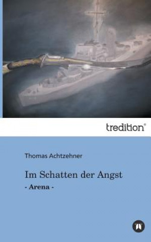 Könyv Im Schatten Der Angst Thomas Achtzehner