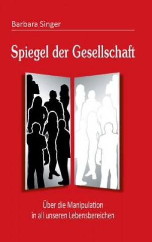 Könyv Spiegel Der Gesellschaft Barbara Singer