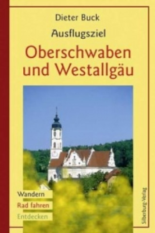 Buch Ausflugsziel Oberschwaben und Westallgäu Dieter Buck