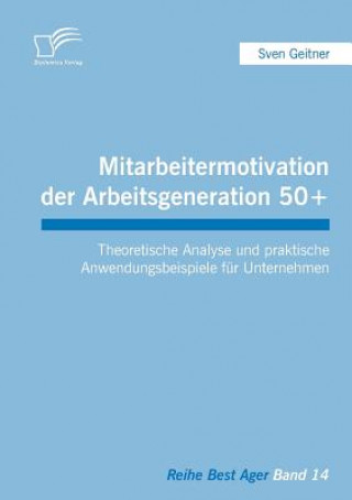 Kniha Mitarbeitermotivation der Arbeitsgeneration 50+ Sven Geitner