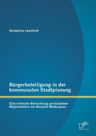 Kniha Burgerbeteiligung in der kommunalen Stadtplanung Seraphine Leonhard