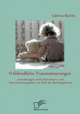 Книга Fruhkindliche Traumatisierungen Sabrina Barche