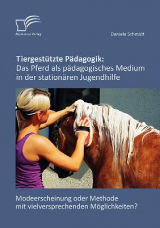 Kniha Tiergestutzte Padagogik Daniela Schmidt