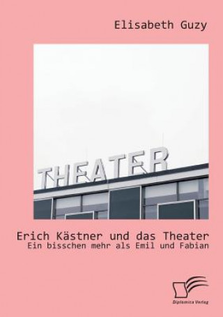 Libro Erich Kastner und das Theater Elisabeth Guzy