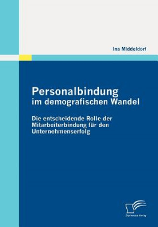 Kniha Personalbindung im demografischen Wandel Ina Middeldorf