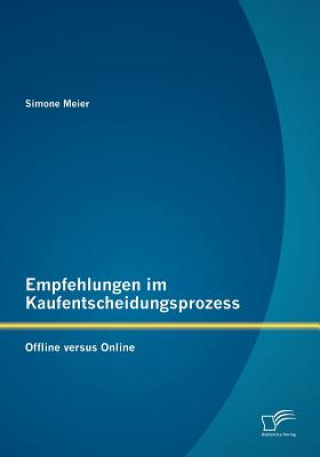 Livre Empfehlungen im Kaufentscheidungsprozess Simone Meier