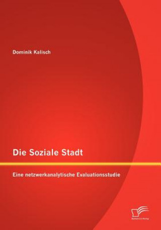 Kniha Die Soziale Stadt Dominik Kalisch