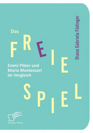 Kniha freie Spiel Diana G. Födinger