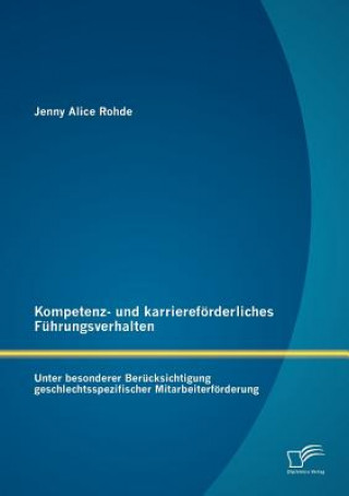 Knjiga Kompetenz- und karrierefoerderliches Fuhrungsverhalten Jenny A. Rohde