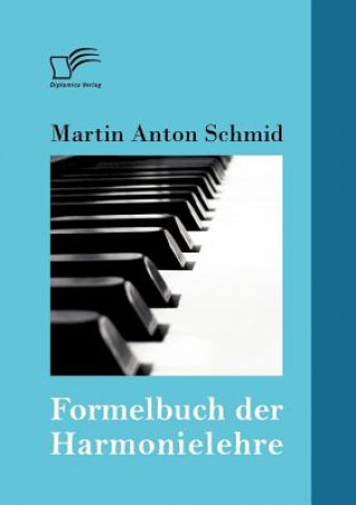 Könyv Formelbuch der Harmonielehre Martin A. Schmid