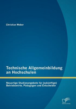 Livre Technische Allgemeinbildung an Hochschulen Christian Weber