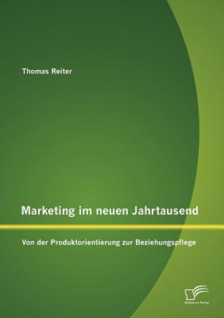 Kniha Marketing im neuen Jahrtausend Thomas Reiter