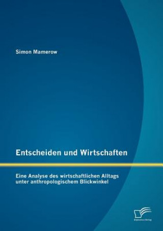 Knjiga Entscheiden und Wirtschaften Simon Mamerow