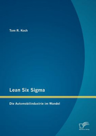 Könyv Lean Six Sigma Tom R. Koch