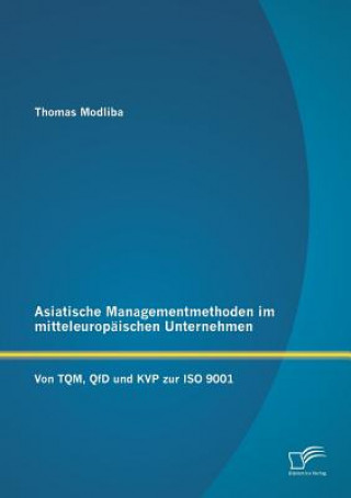 Knjiga Asiatische Managementmethoden im mitteleuropaischen Unternehmen Thomas Modliba