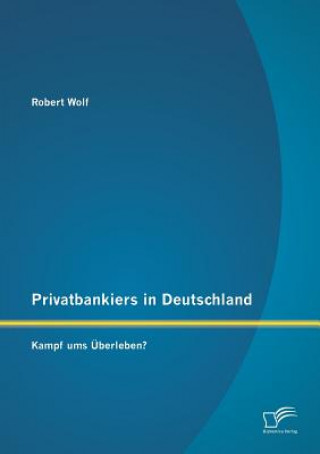 Livre Privatbankiers in Deutschland Robert Wolf