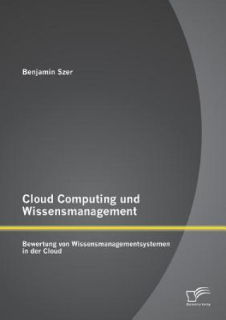 Könyv Cloud Computing und Wissensmanagement Benjamin Szer