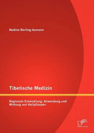 Kniha Tibetische Medizin Nadine Berling-Aumann