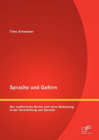Книга Sprache und Gehirn Timo Schweizer