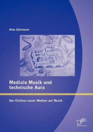 Kniha Mediale Musik und technische Aura Alex Getmann