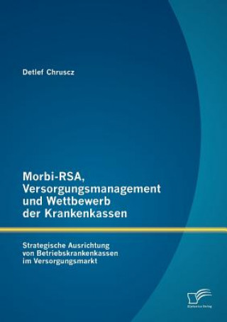 Carte Morbi-RSA, Versorgungsmanagement und Wettbewerb der Krankenkassen Detlef Chruscz