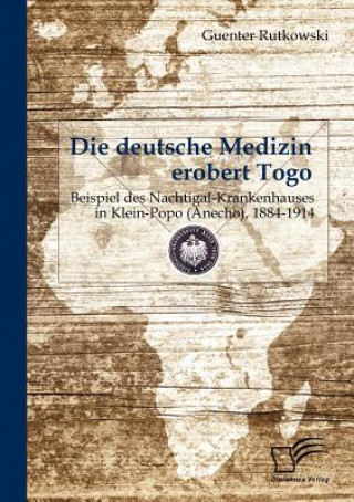 Книга deutsche Medizin erobert Togo Guenter Rutkowski