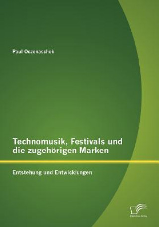 Kniha Technomusik, Festivals und die zugehoerigen Marken Paul Oczenaschek