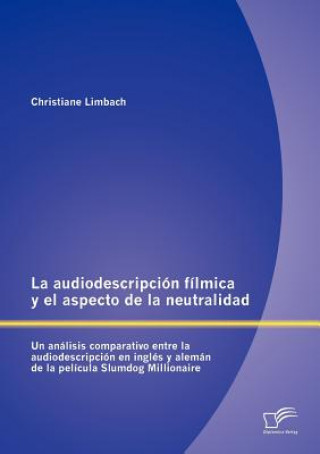 Kniha audiodescripcion filmica y el aspecto de la neutralidad Christiane Limbach