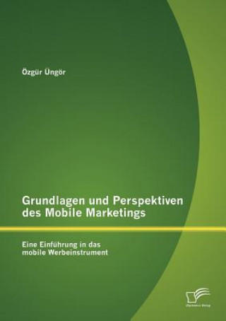 Kniha Grundlagen und Perspektiven des Mobile Marketings Zg R Ng R