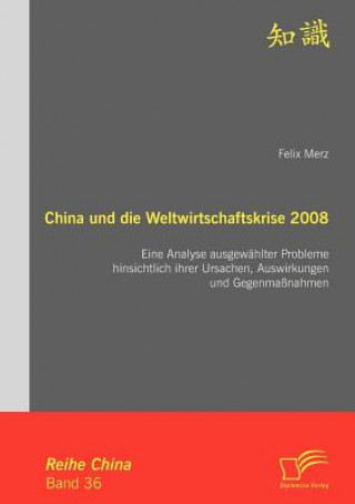 Kniha China und die Weltwirtschaftskrise 2008 Felix Merz