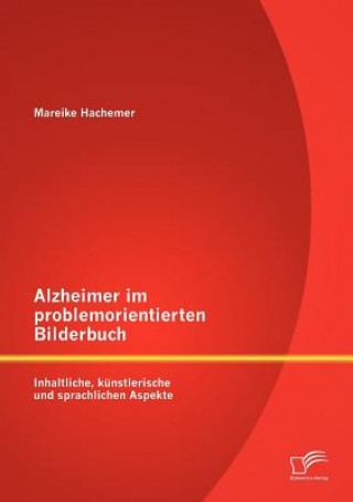 Kniha Alzheimer im problemorientierten Bilderbuch Mareike Hachemer