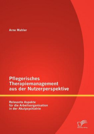 Carte Pflegerisches Therapiemanagement aus der Nutzerperspektive Arne Mahler