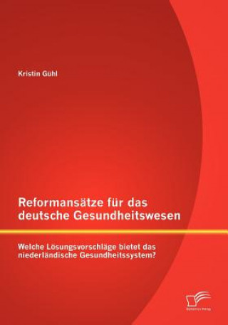 Carte Reformansatze fur das deutsche Gesundheitswesen Kristin Gühl