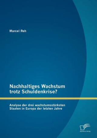 Książka Nachhaltiges Wachstum trotz Schuldenkrise? Marcel Reh