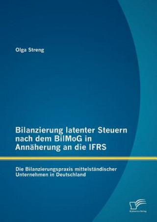 Carte Bilanzierung latenter Steuern nach dem BilMoG in Annaherung an die IFRS Olga Streng