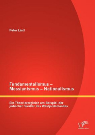 Książka Fundamentalismus - Messianismus - Nationalismus Peter Lintl