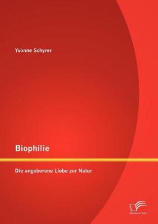 Könyv Biophilie Yvonne Schyrer